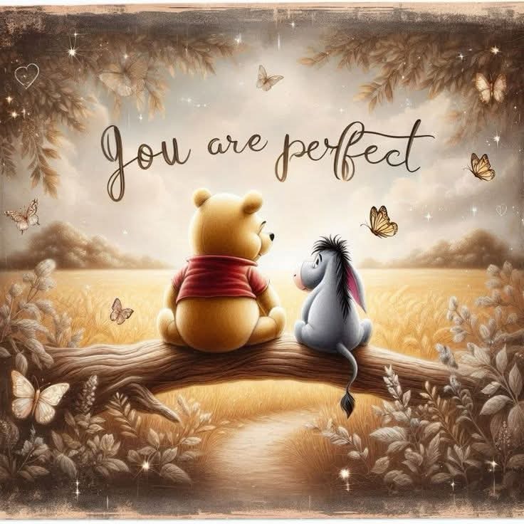 Ilustracja Kubusia Puchatka i Kłapouchego siedzących na pniu drzewa z napisem 'You are perfect' i motylami w tle, w ciepłej, bajkowej kolorystyce.