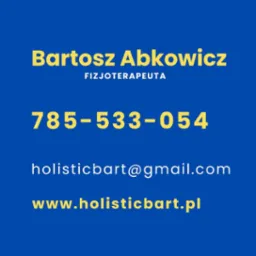 Grafika informacyjna z imieniem i nazwiskiem Bartosz Abkowicz, pod spodem zawód 'Fizjoterapeuta', numer telefonu 785-533-054, adres e-mail holisticbart@gmail.com oraz strona internetowa www.