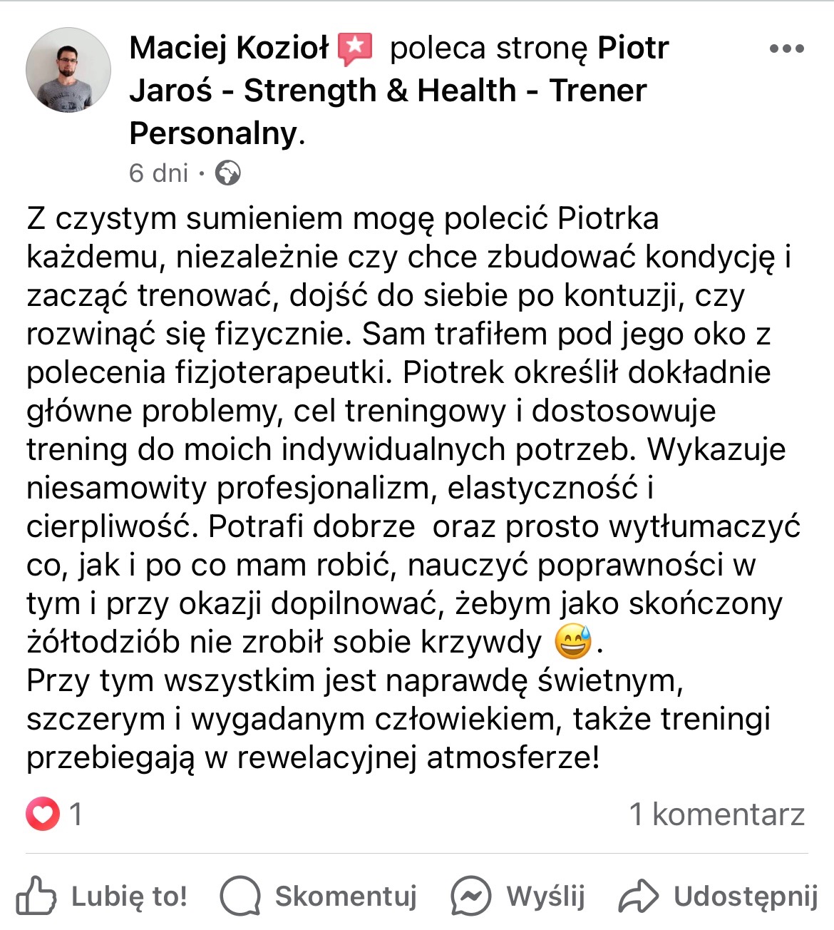 Zrzut ekranu z Facebooka przedstawiający rekomendację trenera personalnego Piotra Jarosa przez Macieja Kozioła, podkreślający profesjonalizm, elastyczność i cierpliwość trenera oraz rewelacyjną...