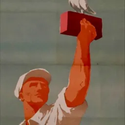 Stylizowany plakat przedstawiający robotnika w czapce, trzymającego w uniesionej ręce czerwoną cegłę, na której siedzi biały gołąb.