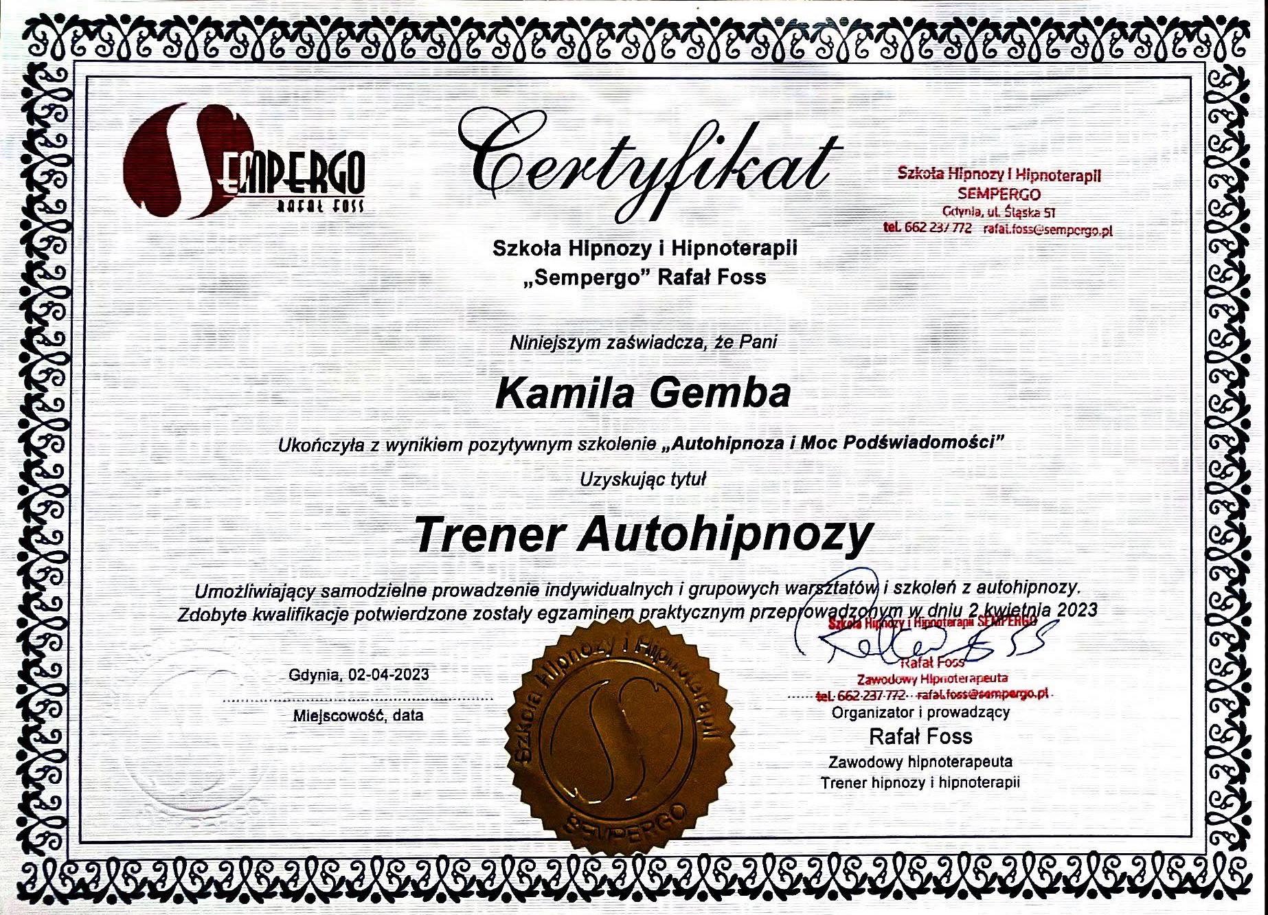 Certyfikat ukończenia szkolenia z autohipnozy wydany przez Szkołę Hipnozy i Hipnoterapii Sempergo, z pieczęcią i podpisem Rafała Fossa, potwierdzający uzyskanie tytułu Trenera Autohipnozy przez...