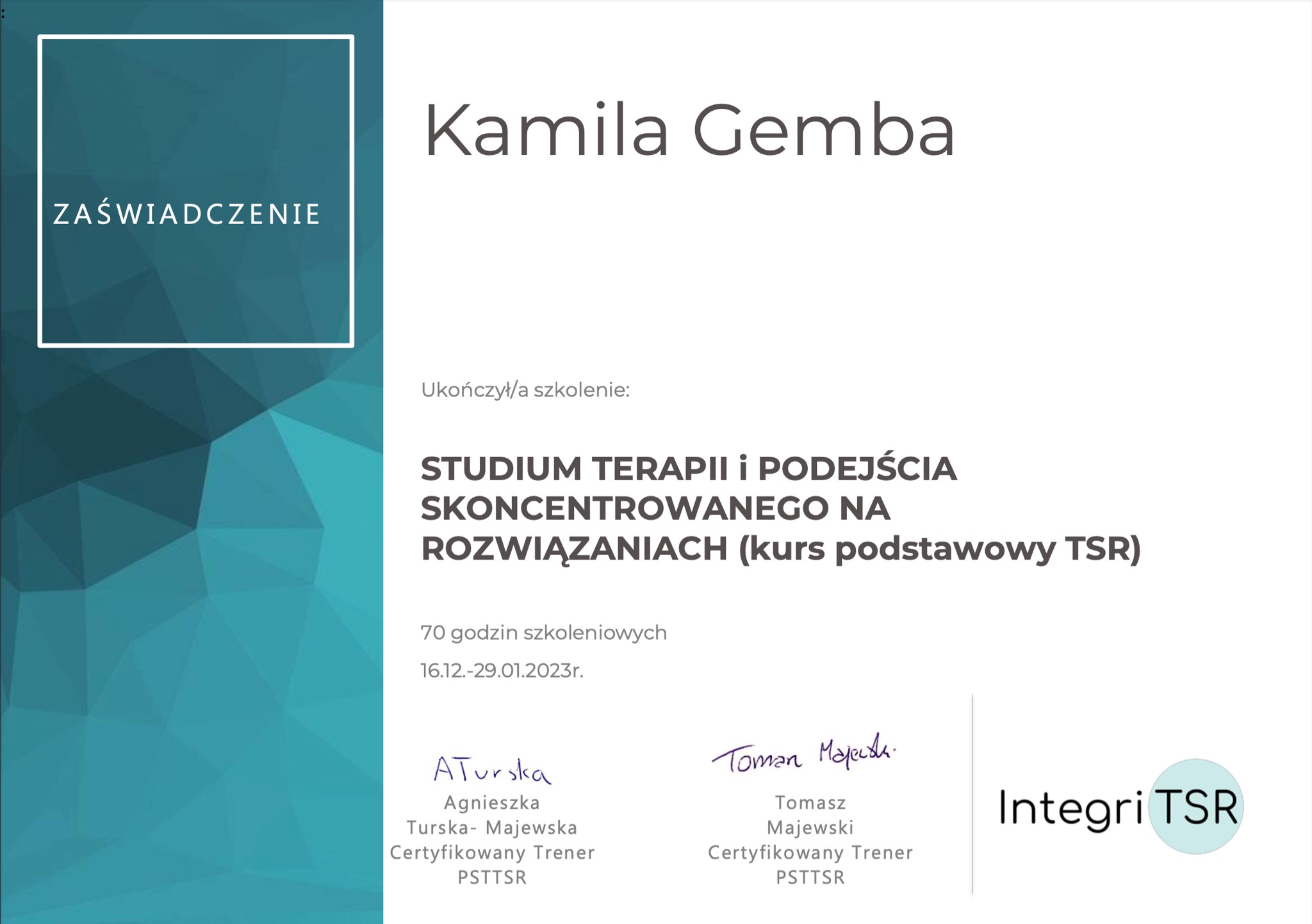 Zaświadczenie ukończenia studium terapii i podejścia skoncentrowanego na rozwiązaniach, kurs podstawowy TSR, wystawione dla Kamili Gemby, z podpisami Agnieszki Turskiej-Majewskiej i Tomasza...