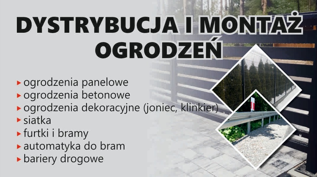 Grafika reklamowa prezentująca dystrybucję i montaż ogrodzeń różnego typu, w tym panelowych, betonowych, dekoracyjnych, siatki, furtek i bram oraz automatyki do bram, a także bariery drogowe.