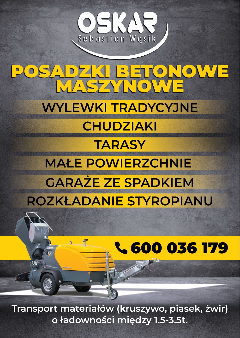 Plakat reklamowy firmy Oskar Sebastian Wąsik oferującej posadzki betonowe maszynowe, wylewki tradycyjne, chudziaki, tarasy, posadzki na małe powierzchnie, garaże ze spadkiem i rozkładanie...