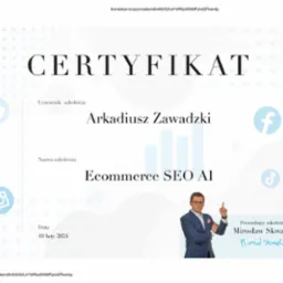 Certyfikat ukończenia szkolenia Ecommerce SEO AI dla Arkadiusza Zawadzkiego, wydany 19 lutego 2024 roku przez Mirosława Skwarka, prowadzącego szkolenie.