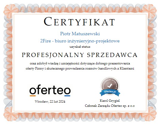 Certyfikat Profesjonalny Sprzedawca Oferteo dla biura inżynieryjno-projektowego 2Fire, przyznany Piotrowi Matuszewskiemu, z datą 22 lutego 2024, podpisany przez Karola Grygiela.