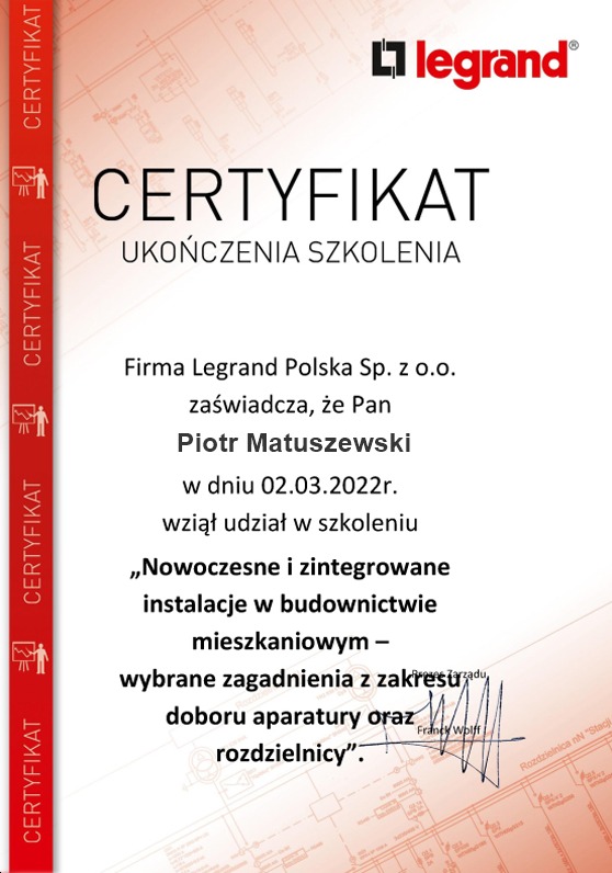 Certyfikat ukończenia szkolenia z zakresu nowoczesnych instalacji w budownictwie mieszkaniowym, wydany przez Legrand Polska Sp. z o.o. dla Pana Piotra Matuszewskiego w dniu 02.03.2022.