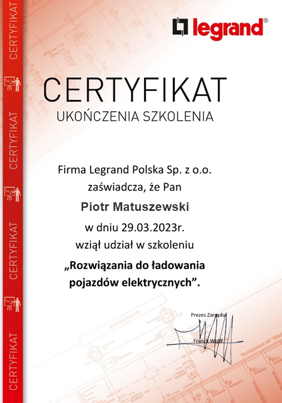Certyfikat ukończenia szkolenia z zakresu rozwiązań do ładowania pojazdów elektrycznych, wydany przez firmę Legrand Polska dla pana Piotra Matuszewskiego, datowany na 29.03.2023.
