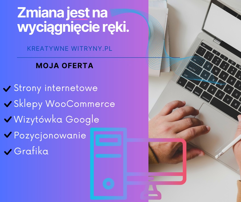 Grafika reklamowa z ofertą usług internetowych: strony internetowe, sklepy WooCommerce, wizytówka Google, pozycjonowanie i grafika. W tle dłoń korzystająca z laptopa i rysika graficznego na białym...
