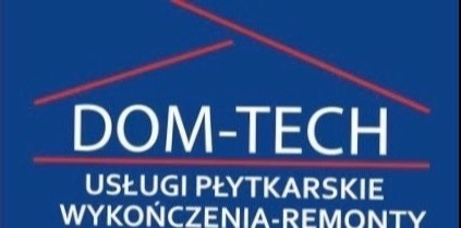 Logo firmy DOM-TECH na niebieskim tle z czerwonym zarysem domu i tekstem 'USŁUGI PŁYTKARSKIE WYKOŃCZENIA-REMONTY'.