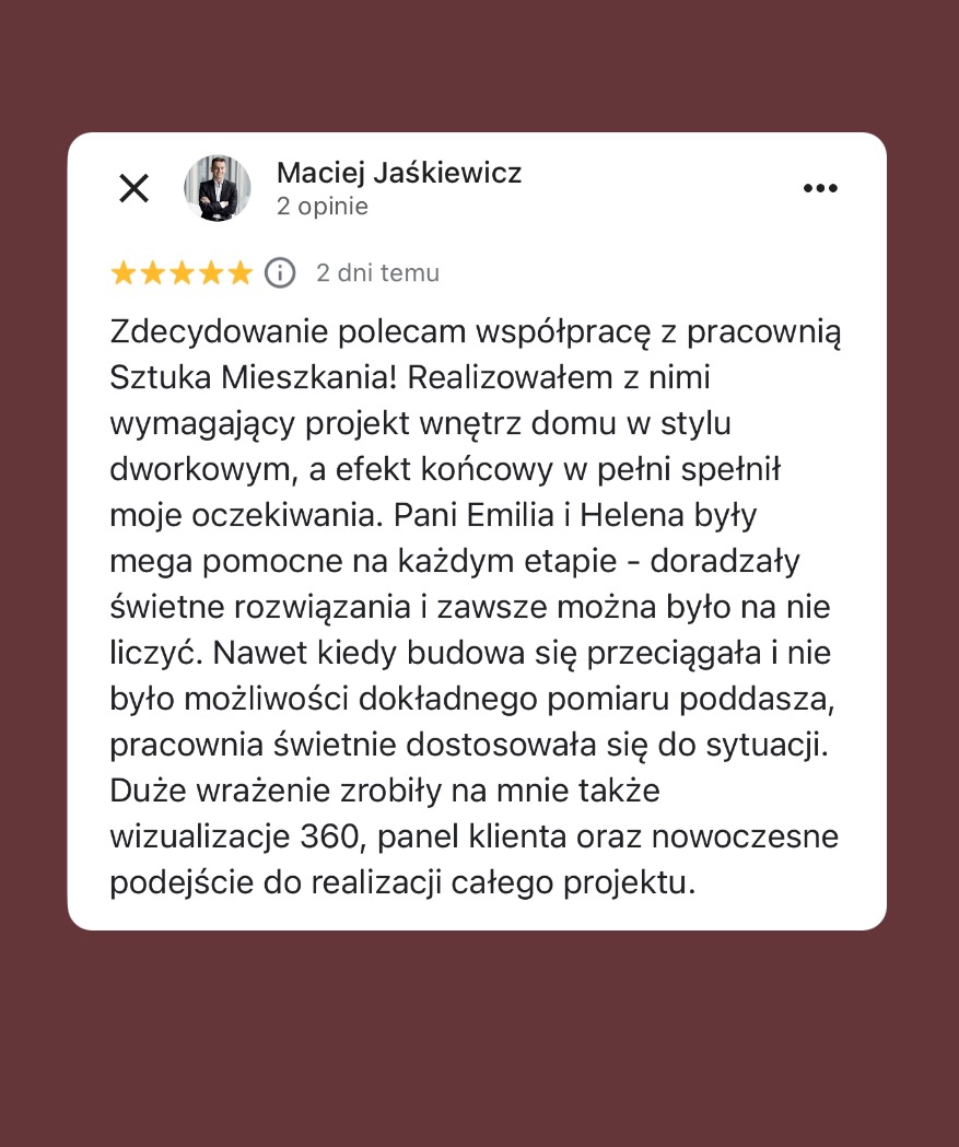 Opinia klienta Macieja Jaśkiewicza o pracowni Sztuka Mieszkania, chwalącego realizację projektu wnętrz w stylu dworkowym oraz wizualizacje 360 i elastyczne podejście.