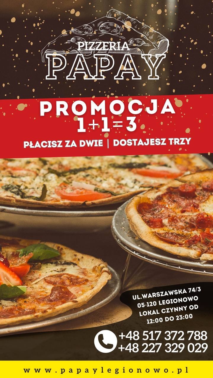 Plakat reklamowy pizzerii Papay z promocją 1+1=3, prezentujący trzy różne pizze na metalowych podstawkach, adres lokalu w Legionowie i numery telefonów.