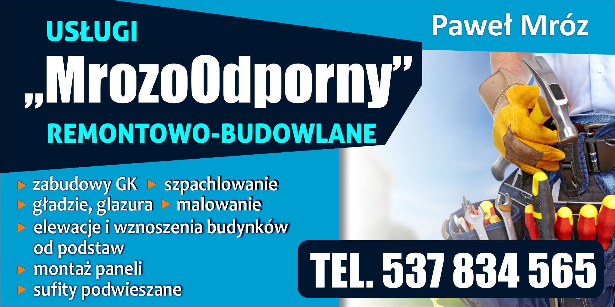 Reklama firmy remontowo-budowlanej 'Mrozoodporny' Pawła Mroza, oferującej zabudowy GK, szpachlowanie, gładzie, malowanie, elewacje, montaż paneli i sufity podwieszane, z numerem telefonu 537 834...
