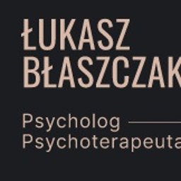 Psycholog - Psychoterapeuta Łukasz Błaszczak Poznań - Psychoterapia Poznań