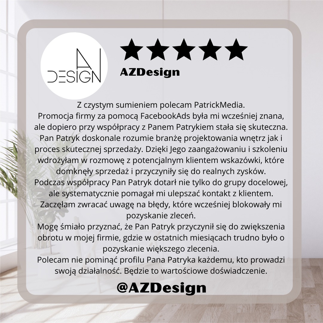 Referencja dla AZDesign z pięcioma gwiazdkami, opisująca współpracę z Panem Patrykiem i korzyści z promocji firmy poprzez FacebookAds, poprawę kontaktu z klientem i wzrost obrotów.