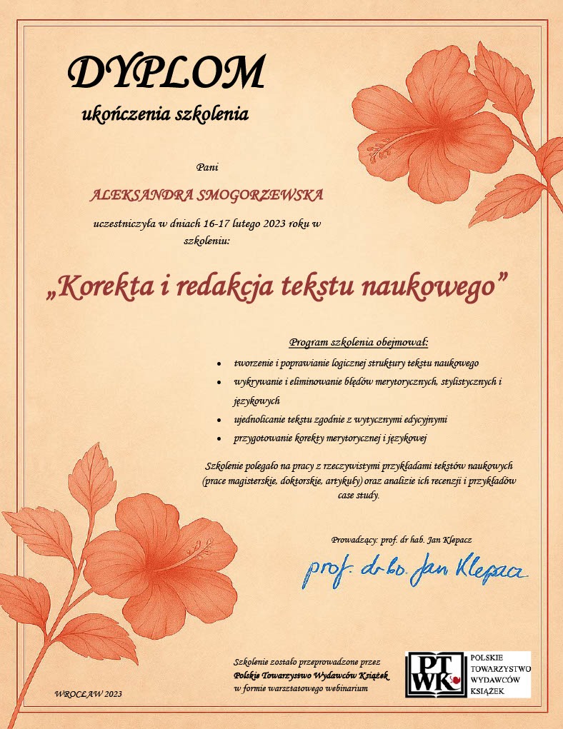 Dyplom ukończenia szkolenia z korekty i redakcji tekstu naukowego dla Aleksandry Smogorzewskiej, z programem szkolenia i podpisem prowadzącego prof. dr hab. Jana Klepacza.