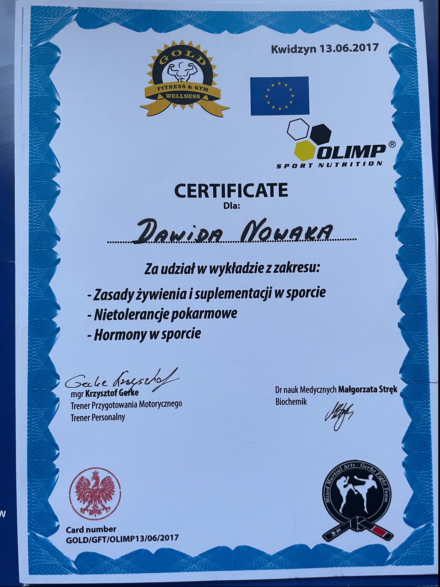 Certyfikat ukończenia wykładu z zakresu żywienia i suplementacji w sporcie, nietolerancji pokarmowych oraz hormonów w sporcie, sygnowany przez mgr Krzysztofa Gerke i Dr nauk Medycznych Małgorzatę...