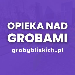 Opieka nad grobami Warszawa i okolice - grobybliskich.pl - Sprzątanie Warszawa