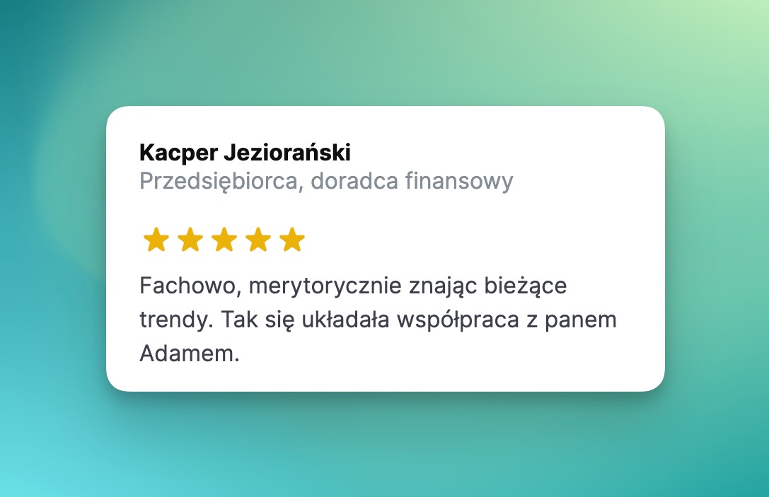 Opinia klienta: Kacper Jeziorański, przedsiębiorca i doradca finansowy, ocenia współpracę na pięć gwiazdek, podkreślając fachowość i znajomość trendów w branży.