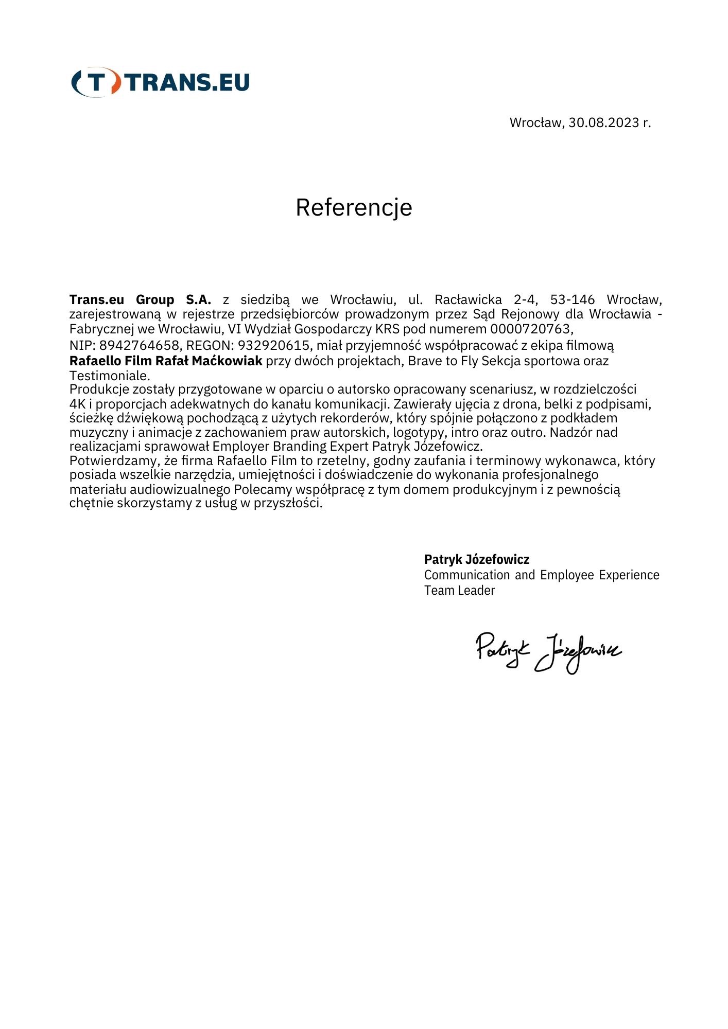 Skan dokumentu referencyjnego dla firmy Rafaello Film od Trans.eu Group S.A. z Wrocławia, datowany na 30.08.2023, potwierdzający współpracę przy projektach filmowych, z podpisem Patryka Józefowicza.