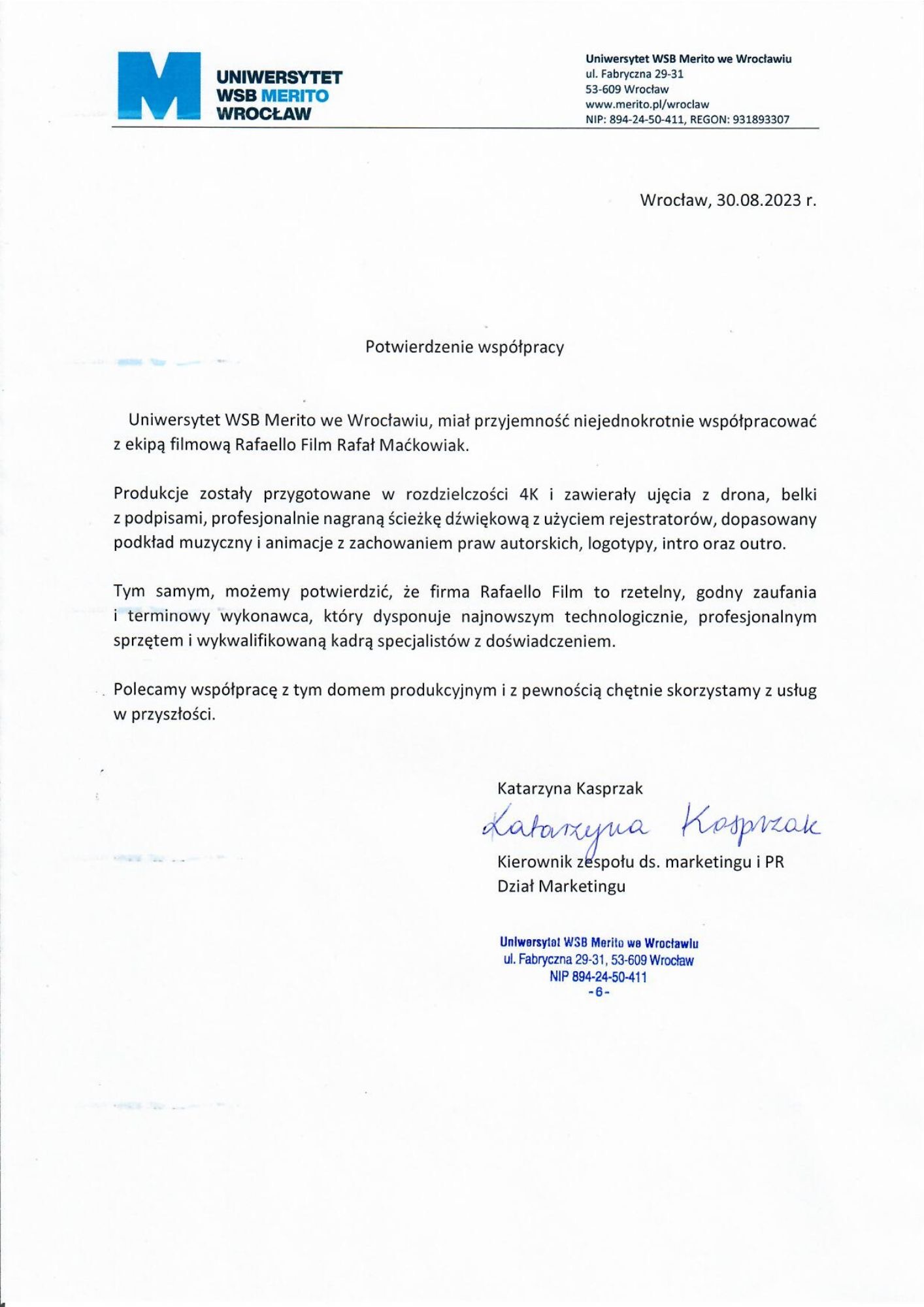 Skan dokumentu: Potwierdzenie współpracy Uniwersytetu WSB Merito we Wrocławiu z firmą Rafaello Film, opisujący produkcje 4K z ujęciami z drona, profesjonalną ścieżką dźwiękową i animacjami. Zawiera...