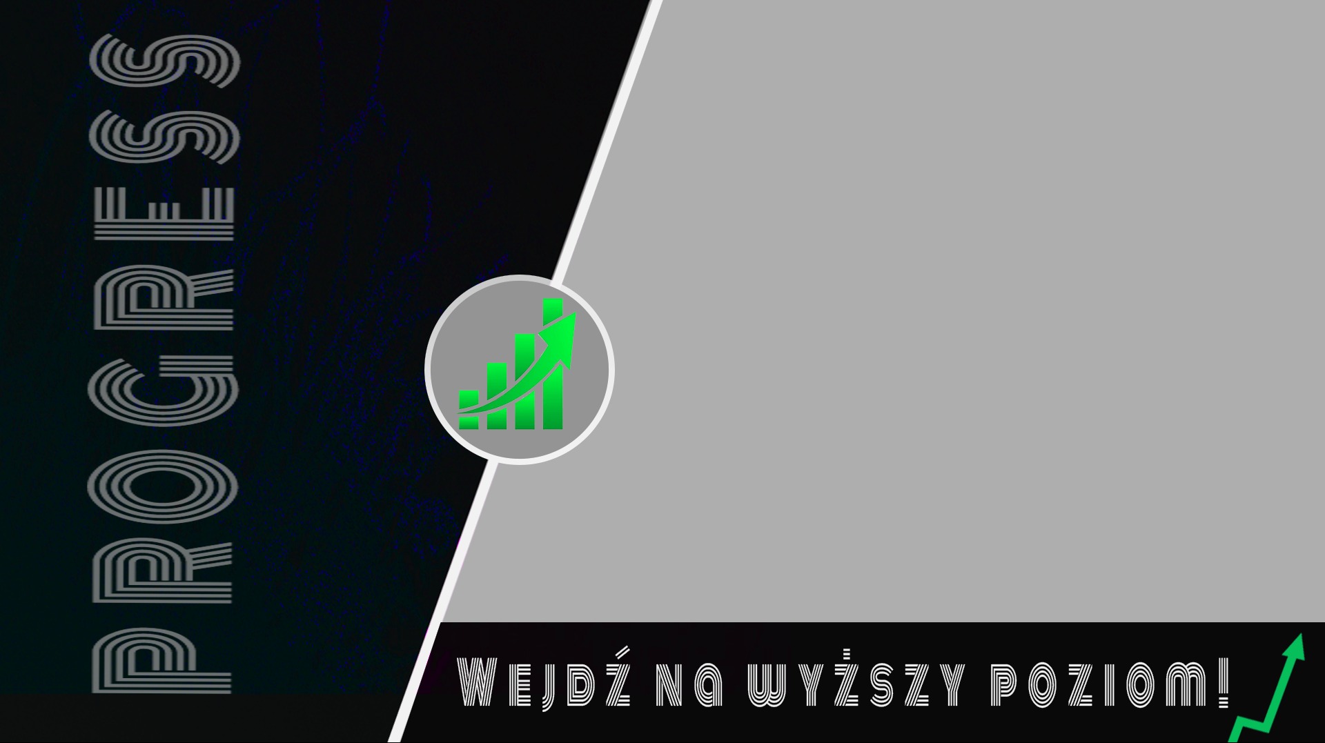 Grafika z napisem 'PROGRESS' i hasłem 'WEJDŹ NA WYŻSZY POZIOM!', ilustrująca wzrost za pomocą zielonego wykresu słupkowego z strzałką w górę.