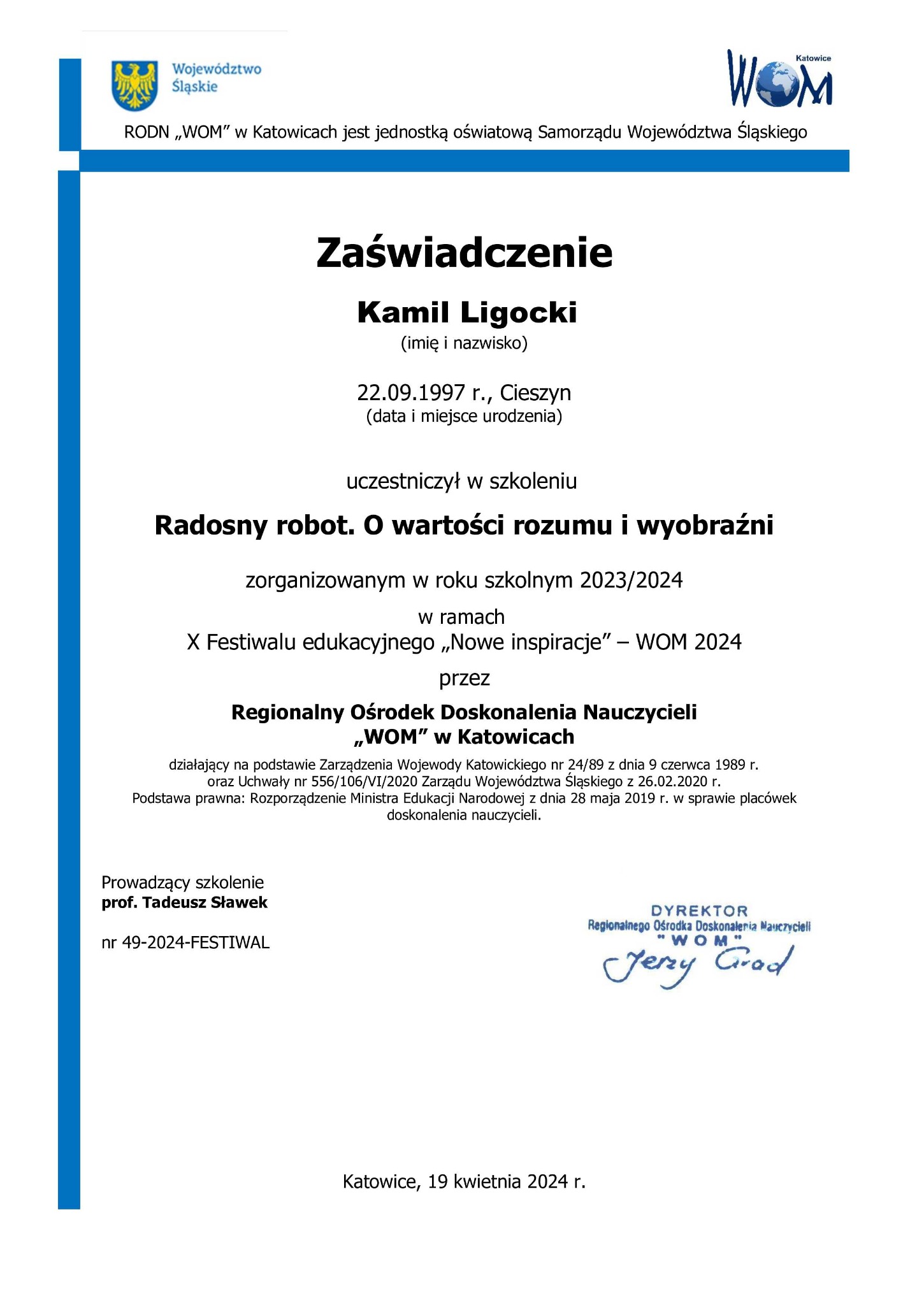 Skan zaświadczenia o ukończeniu szkolenia 'Radosny robot. O wartości rozumu i wyobraźni' zorganizowanego przez Regionalny Ośrodek Doskonalenia Nauczycieli 'WOM' w Katowicach, wystawionego...