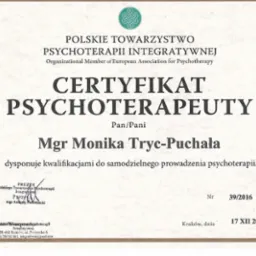 Certyfikat psychoterapeuty wydany przez Polskie Towarzystwo Psychoterapii Integratywnej dla Mgr Moniki Tryc-Puchała, potwierdzający kwalifikacje do prowadzenia psychoterapii, numer 39/2016, Kraków,...
