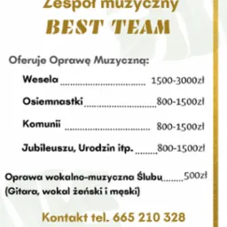 Ogłoszenie zespołu muzycznego Best Team oferującego oprawę muzyczną na wesela, osiemnastki, komunie, jubileusze i śluby, z podanym numerem telefonu kontaktowego oraz zaproszeniem na występy...