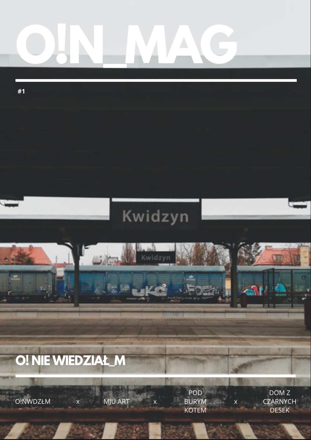 Okładka magazynu O!N MAG z fotografią stacji kolejowej Kwidzyn z pociągami towarowymi pokrytymi graffiti.
