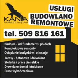 Żółto-czarny baner reklamowy firmy Kania oferującej usługi budowlano-remontowe, z numerem telefonu i zakresem prac: od fundamentów po wykończenia, ocieplenia, tarasy i domki letniskowe.