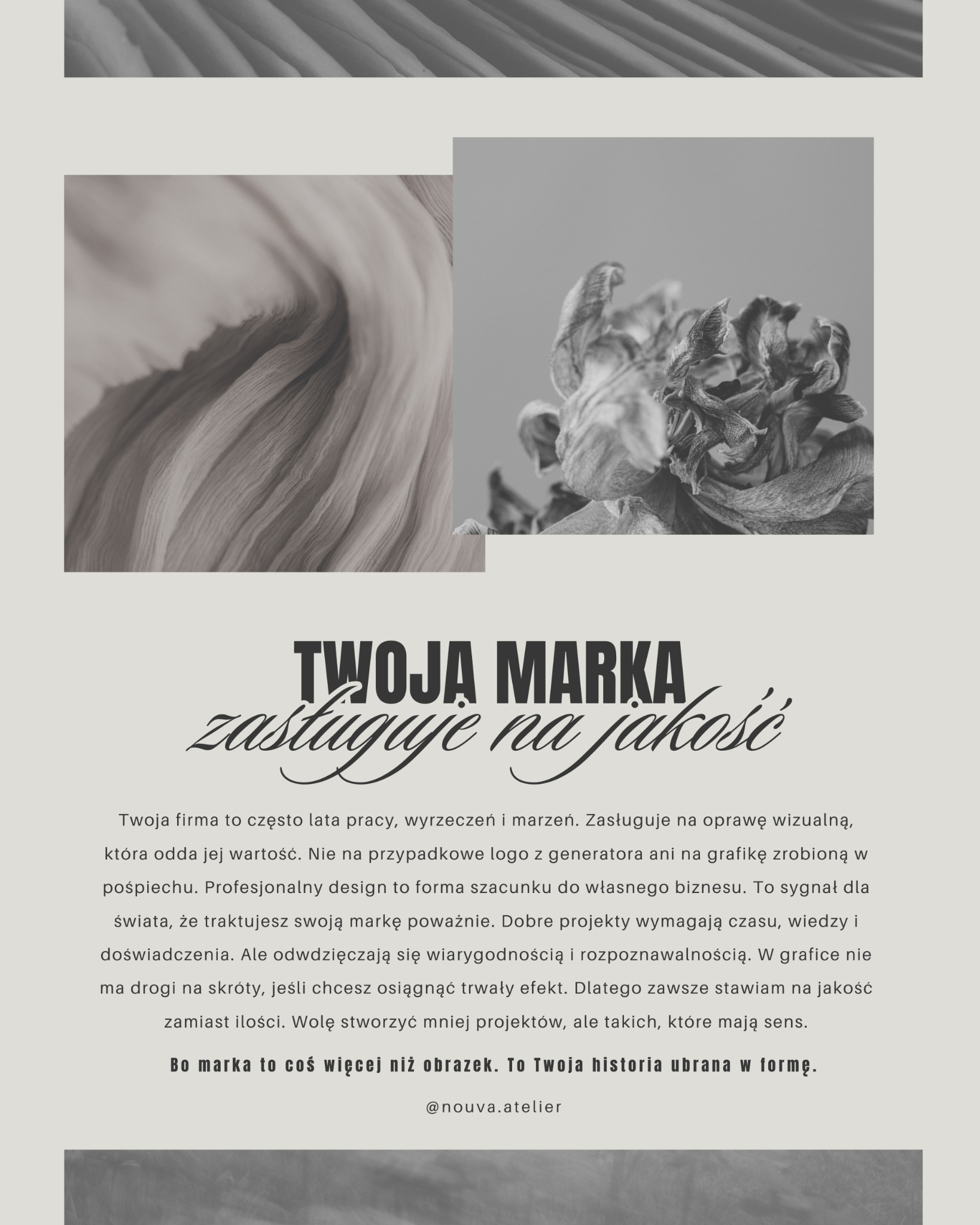 Elegancka kompozycja graficzna z tekstem 'Twoja marka zasługuje na jakość', subtelnymi zdjęciami tkaniny i suszonych kwiatów w odcieniach szarości, promująca profesjonalny design.