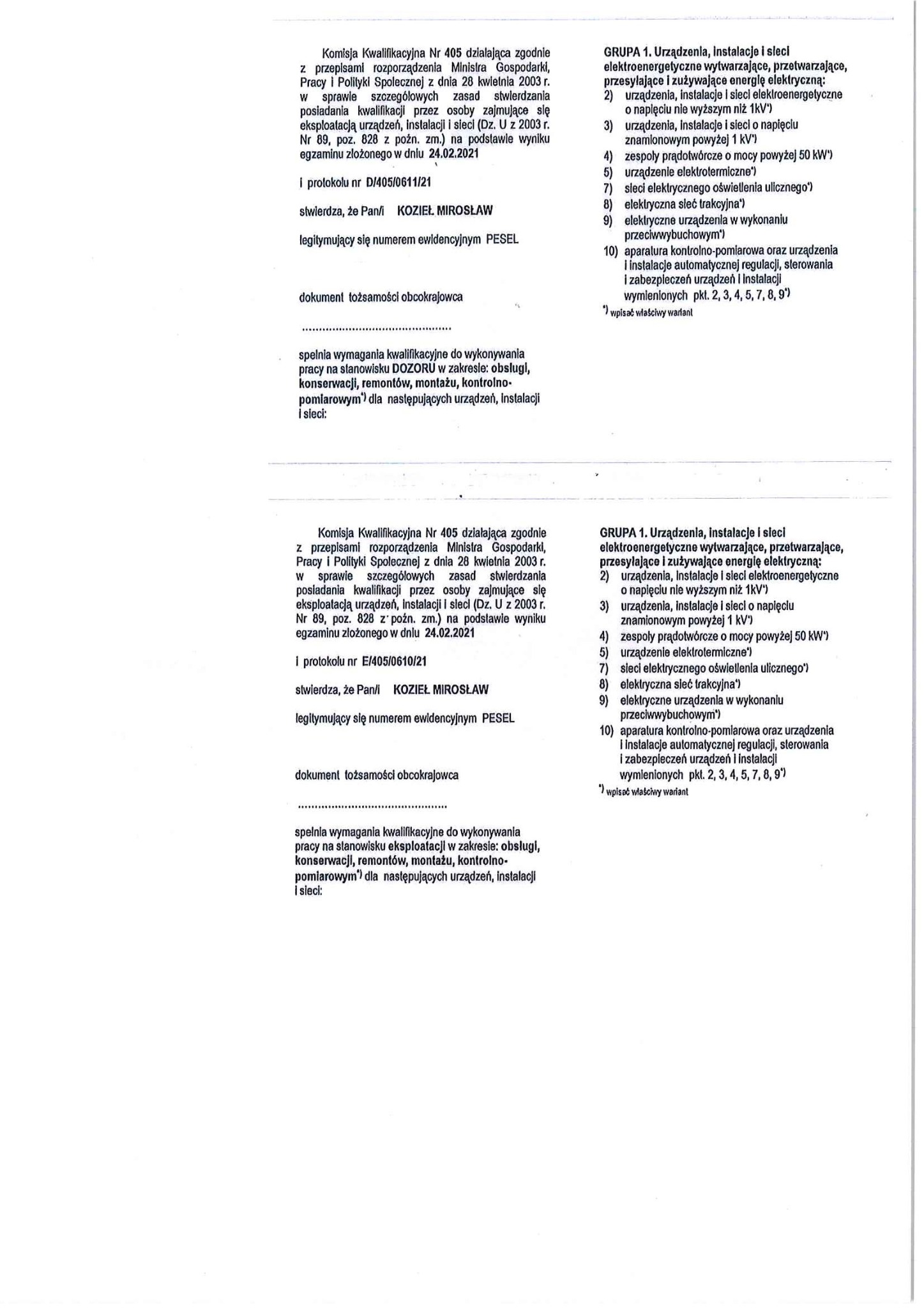 Skan dokumentu potwierdzającego kwalifikacje elektryczne, z listą uprawnień do obsługi, konserwacji, remontów, montażu i kontrolno-pomiarowych urządzeń, instalacji i sieci elektroenergetycznych...