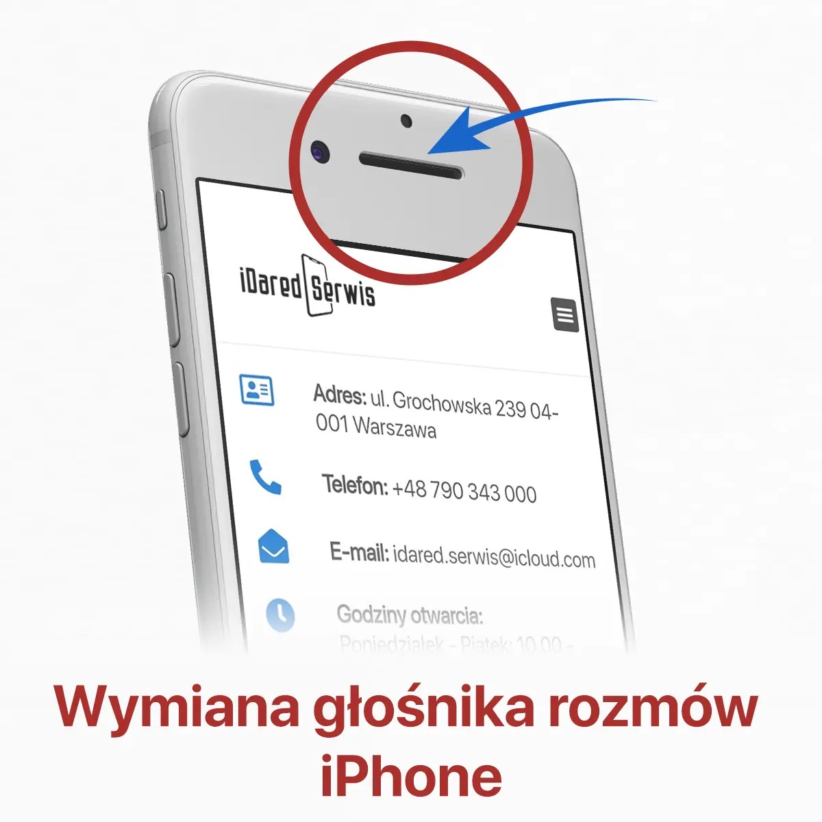 Smartfon iPhone z widocznym logo serwisu i danymi kontaktowymi na ekranie, z zaznaczoną strzałką i okręgiem okolicą głośnika rozmów. Na dole widoczny napis 'Wymiana głośnika rozmów iPhone'.