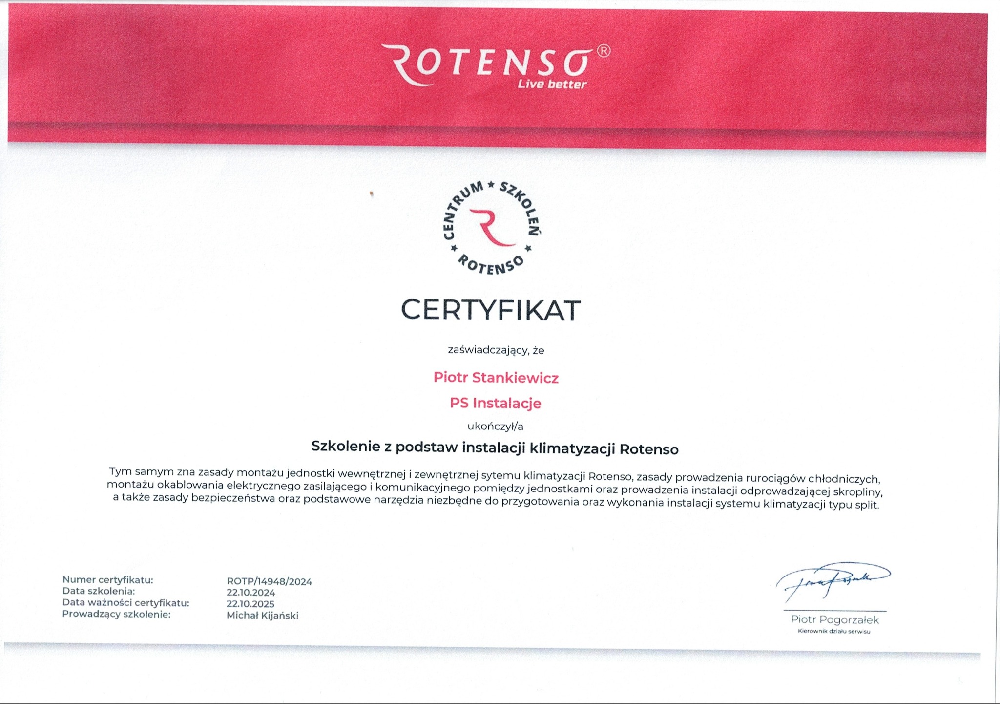Certyfikat ukończenia szkolenia z podstaw instalacji klimatyzacji Rotenso dla Piotra Stankiewicza, wydany przez Centrum Szkoleń Rotenso, z numerem ROTP/14948/2024, ważny do 22.10.2025, podpisany...