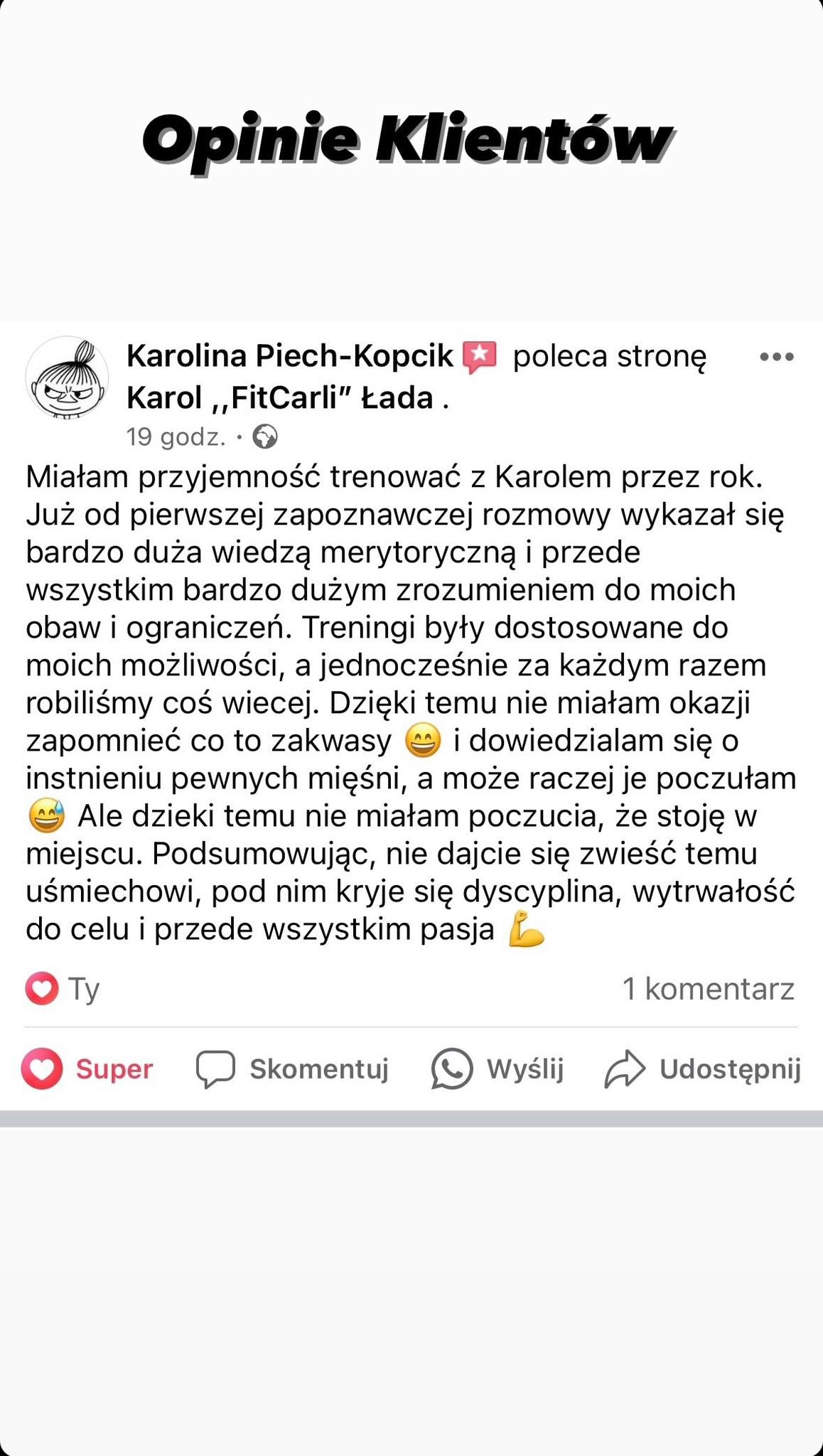 Zrzut ekranu opinii klientki Karoliny Piech-Kopcik, która poleca treningi z Karolem 'FitCarli' Ładą, podkreślając jego wiedzę, zrozumienie i dostosowanie treningów do jej możliwości.