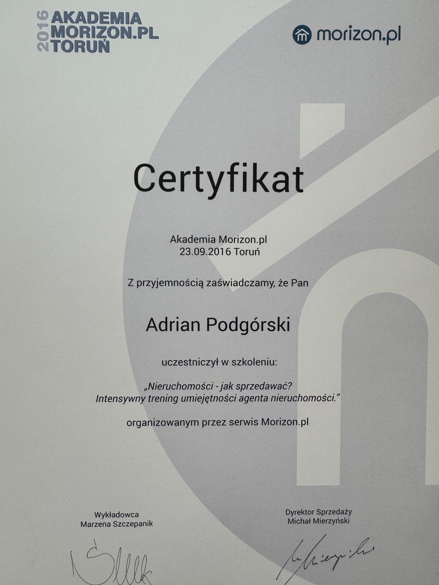 Certyfikat Akademii Morizon.pl potwierdzający uczestnictwo Adriana Podgórskiego w szkoleniu 'Nieruchomości - jak sprzedawać? Intensywny trening umiejętności agenta nieruchomości.'