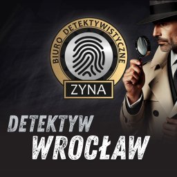 Biuro detektywistyczne Wrocław - Prywatny detektyw Zyna - Agencja detektywistyczna Dolnośląskie
