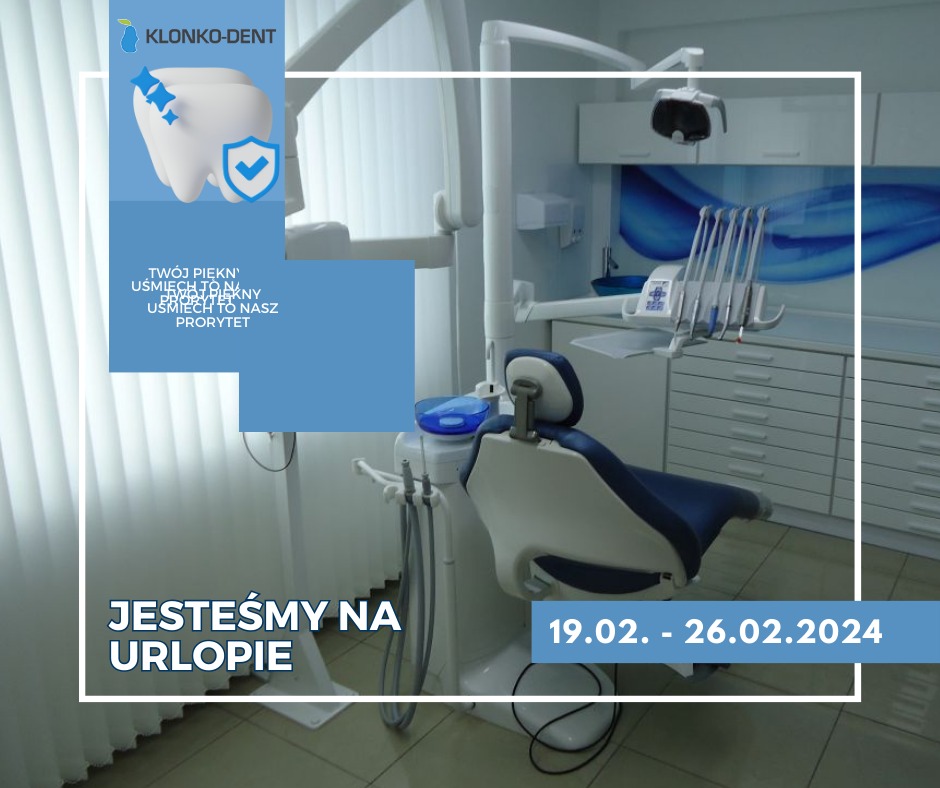 Gabinet dentystyczny z niebieskim fotelem, narzędziami i grafiką z zębem oraz informacją o urlopie w dniach 19.02-26.02.2024.