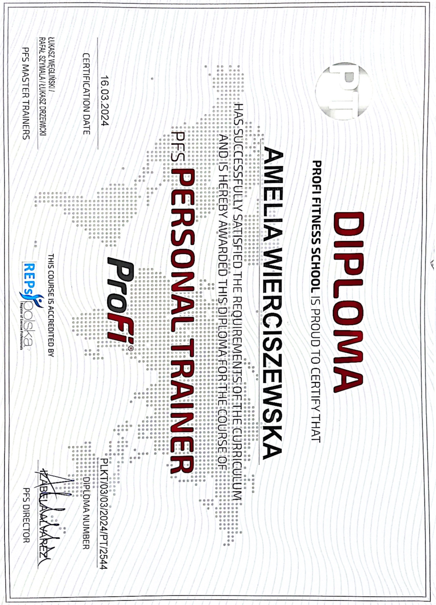 Dyplom ukończenia kursu PFS Personal Trainer dla Amelii Wierciszewskiej, wydany przez Profi Fitness School, z datą certyfikacji 16.03.2024 i numerem dyplomu PLKT/03/03/2024/PT/2544. Kurs...