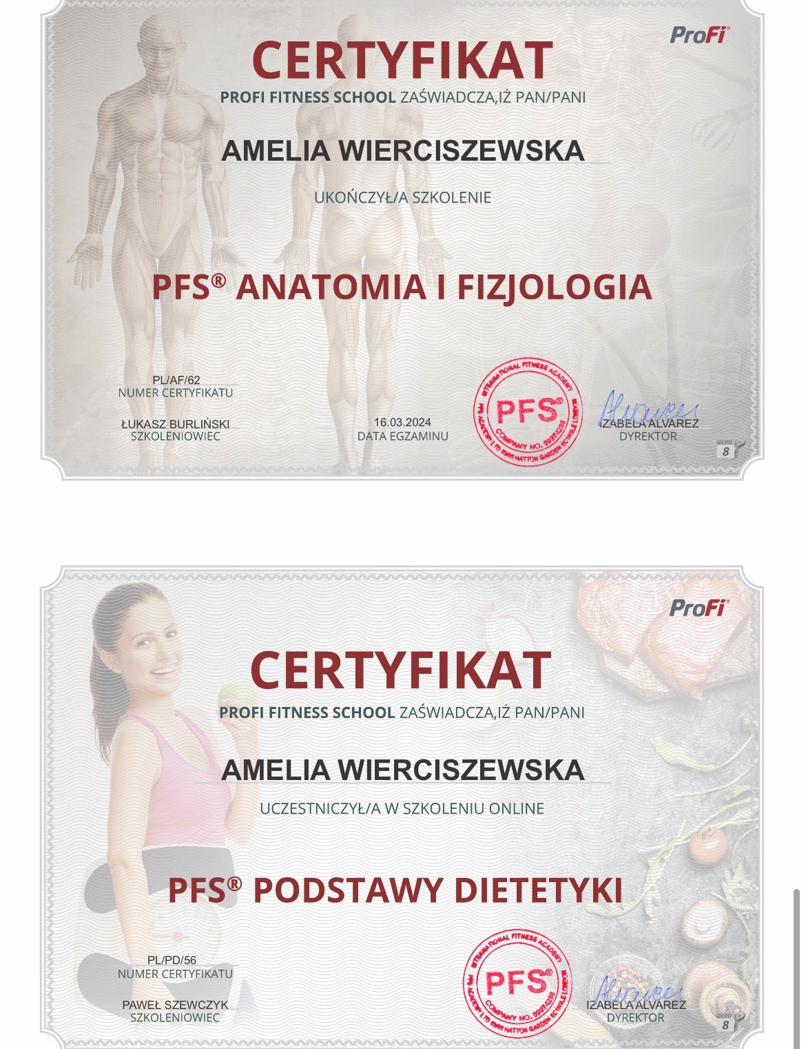 Dwa certyfikaty ukończenia szkoleń: jeden z anatomii i fizjologii, drugi z podstaw dietetyki, oba wydane przez ProFi Fitness School dla Amelii Wierciszewskiej, z pieczęciami i podpisami dyrektora...