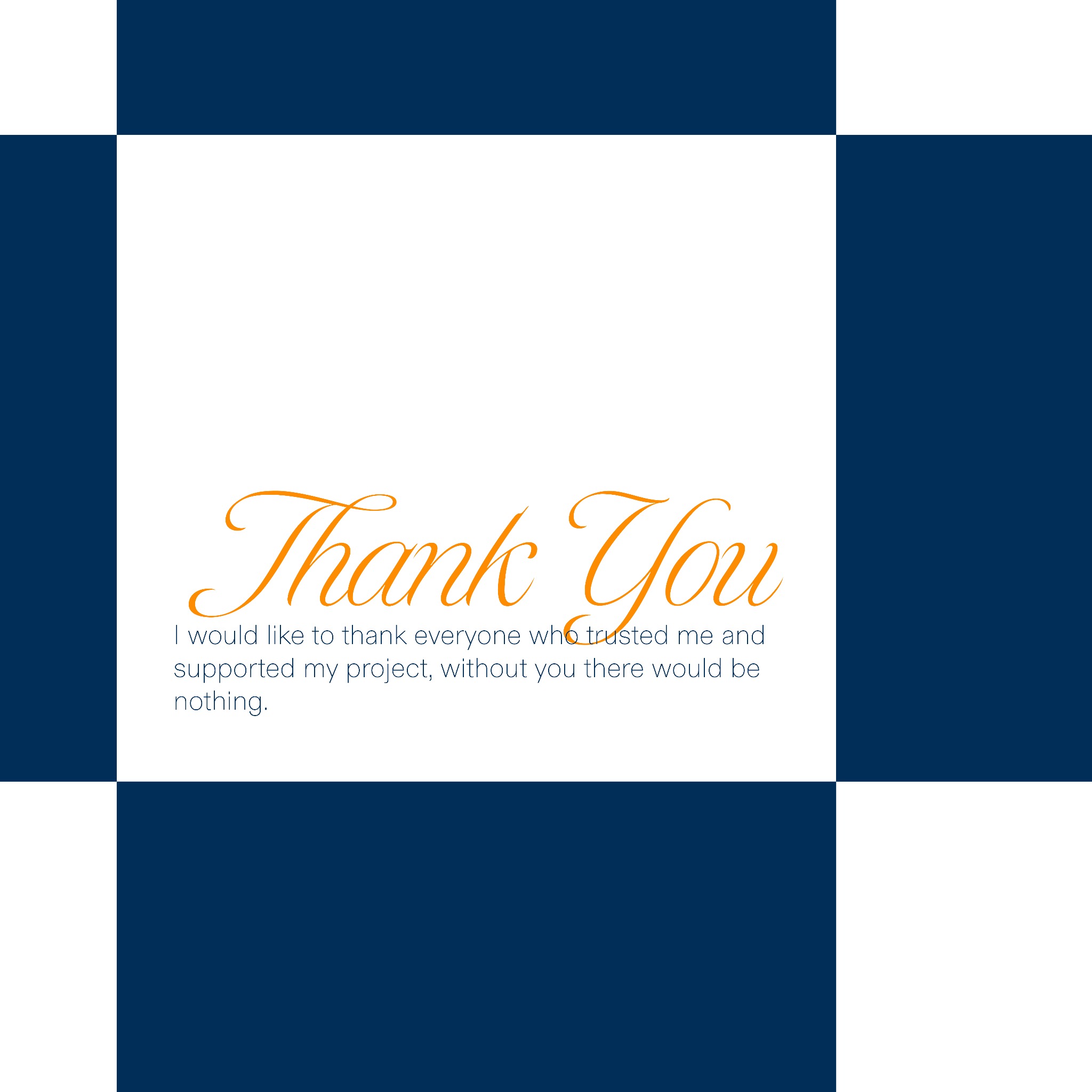 Grafika z podziękowaniem w kolorach białym i granatowym, z napisem 'Thank You' w kolorze pomarańczowym i tekstem 'I would like to thank everyone who trusted me and supported my project, without you...