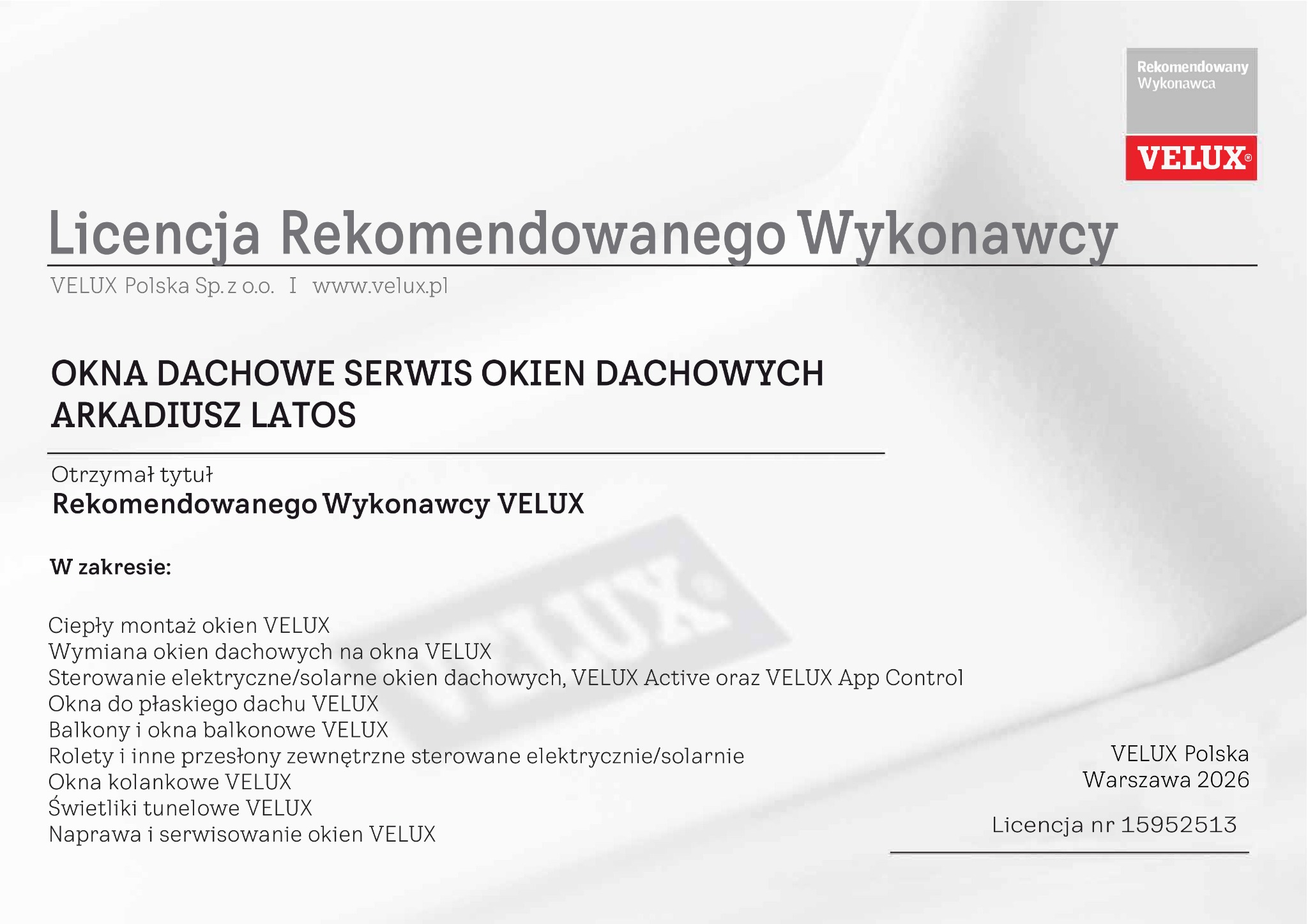 Licencja rekomendowanego wykonawcy Velux: Arkadiusz Latos, okna dachowe, serwis, montaż, wymiana, sterowanie elektryczne/solarne, okna na płaski dach, balkony, rolety, świetliki.