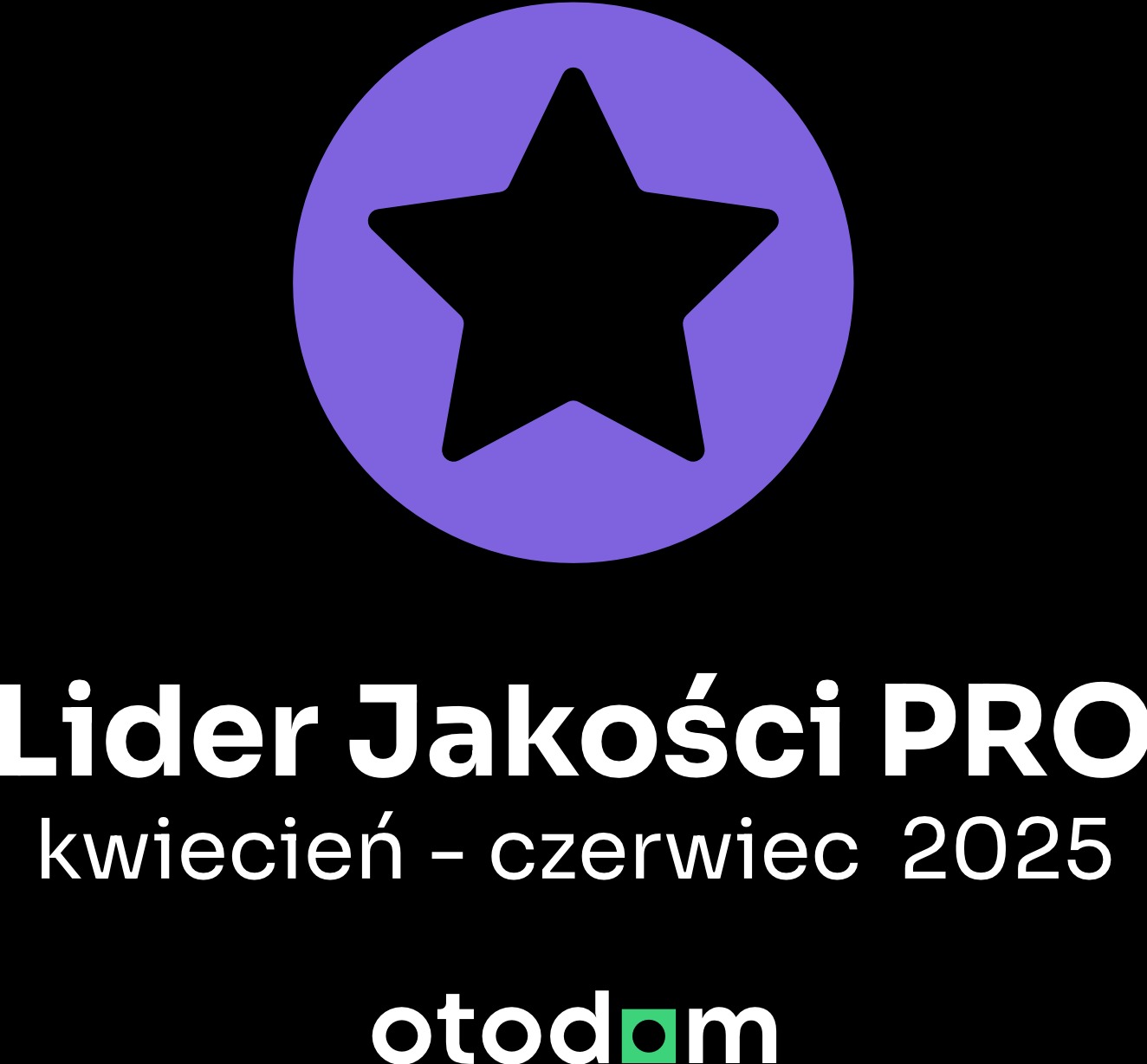 Odznaka 'Lider Jakości PRO' Otodom za okres kwiecień-czerwiec 2025, z czarną gwiazdą w fioletowym okręgu na czarnym tle.