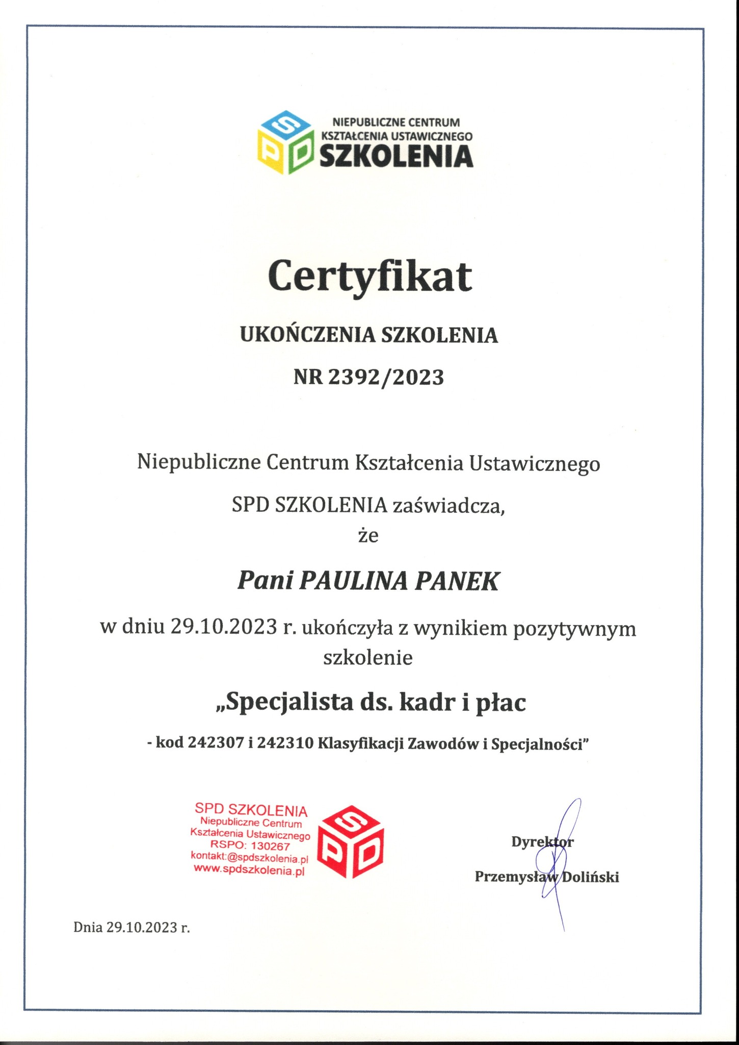 Certyfikat ukończenia szkolenia 'Specjalista ds. kadr i płac' wydany przez Niepubliczne Centrum Kształcenia Ustawicznego SPD SZKOLENIA dla Pani Pauliny Panek, z datą 29.10.2023, podpisany przez...