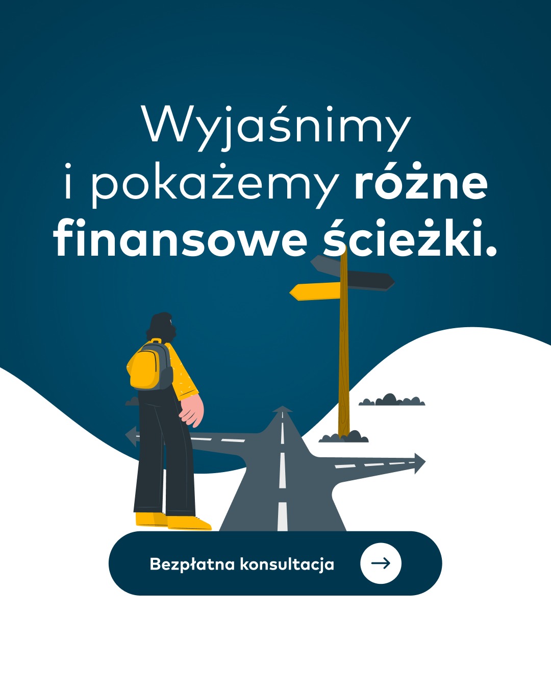 Grafika: Osoba z plecakiem stoi przed drogowskazem i rozwidleniem dróg. Tekst: Wyjaśnimy i pokażemy różne finansowe ścieżki. Bezpłatna konsultacja.