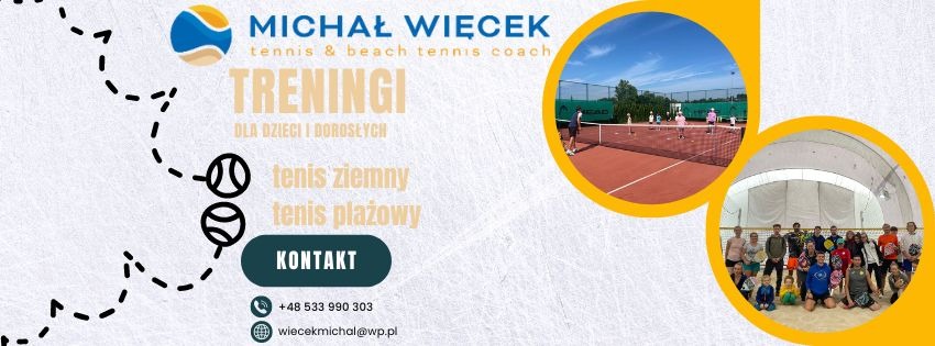 Baner reklamowy trenera tenisa ziemnego i plażowego Michała Więcka, oferującego treningi dla dzieci i dorosłych. Na banerze widoczne zdjęcia kortu tenisowego i grupy osób na korcie do tenisa...