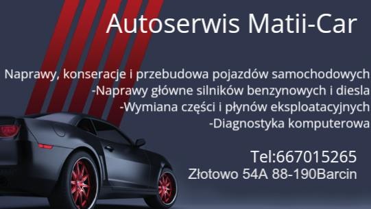 Reklama warsztatu Autoserwis Matii-Car oferującego naprawy, konserwacje i przebudowy pojazdów samochodowych, naprawy silników, wymianę części i diagnostykę komputerową, z numerem telefonu i adresem.