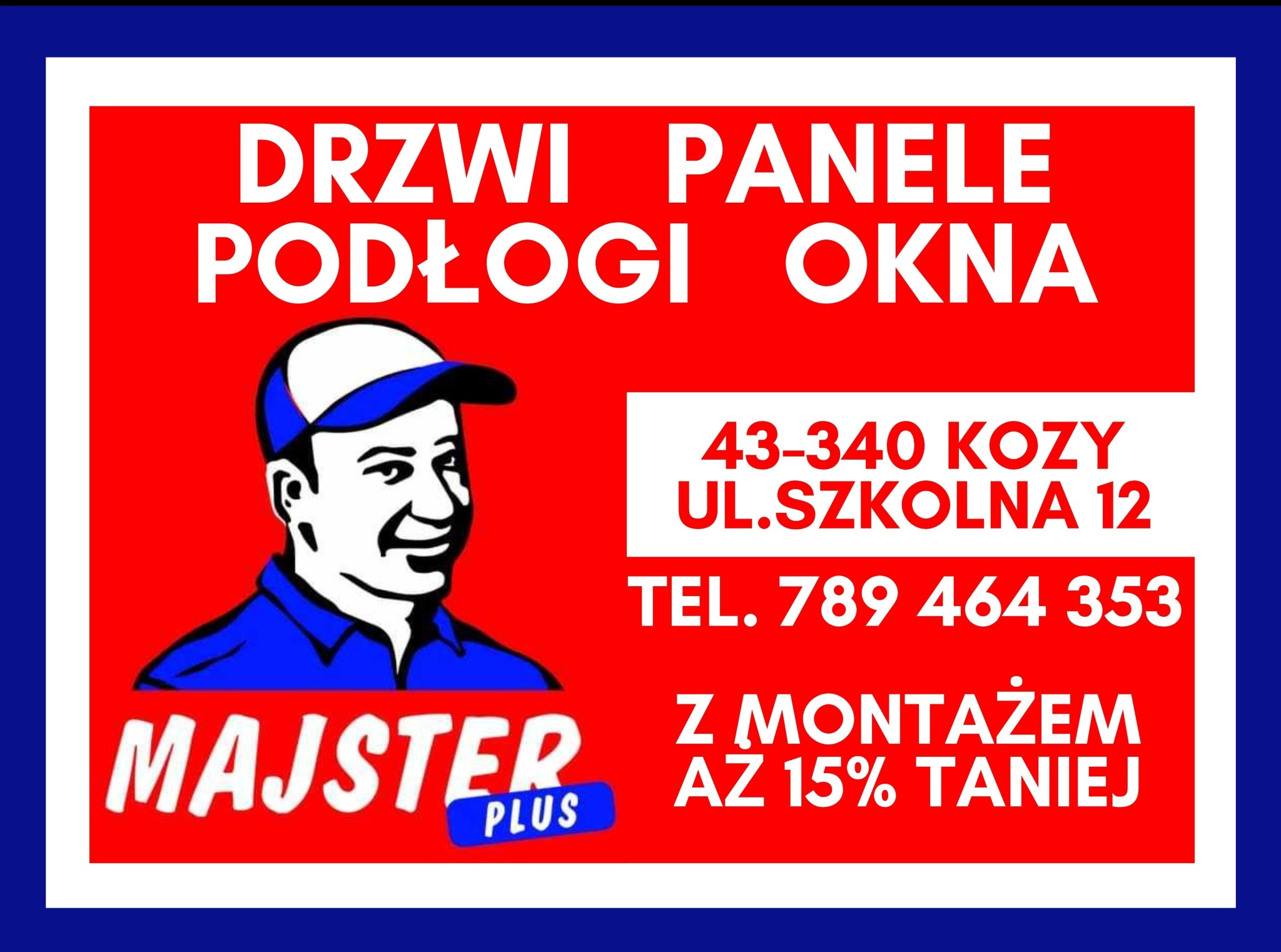 Grafika reklamowa firmy Majster Plus oferującej drzwi, panele, podłogi i okna z montażem, z rabatem 15%, zawierająca adres i numer telefonu oraz uproszczony wizerunek uśmiechniętego majstra w czapce.