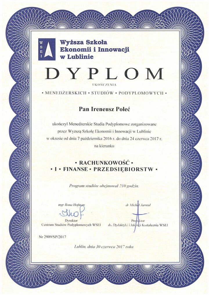 Skan dyplomu ukończenia studiów podyplomowych z rachunkowości i finansów przedsiębiorstw przez Pana Ireneusza Poleć, wydany przez Wyższą Szkołę Ekonomii i Innowacji w Lublinie, z podpisami mgr...